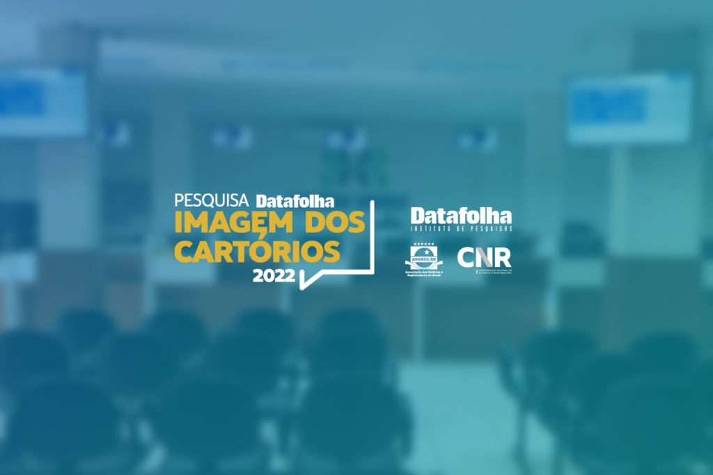Datafolha Aponta Que Cartórios Brasileiros São A Instituição Mais Confiável Do Brasil